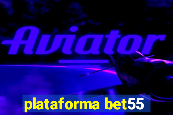 plataforma bet55